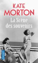 Couverture du livre « La scène des souvenirs » de Kate Morton aux éditions Pocket