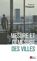 Couverture du livre « Mesure et démesure des villes » de Thierry Paquot aux éditions Cnrs