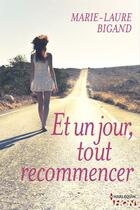 Couverture du livre « Et un jour, tout recommencer » de Marie-Laure Bigand aux éditions Hqn