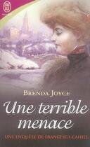 Couverture du livre « Une enquete de francesca cahill -4- une terrible menace » de Brenda Joyce aux éditions J'ai Lu