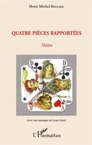 Couverture du livre « Quatre pièces rapportées » de Henri Michel Boccara aux éditions L'harmattan