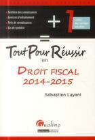 Couverture du livre « Tout pour réussir en droit fiscal » de Sebastien Layani aux éditions Gualino Editeur