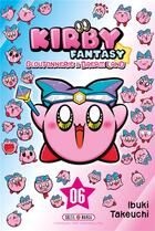 Couverture du livre « Kirby Fantasy : Gloutonnerie à Dream Land Tome 6 » de Ibunki Takeuchi aux éditions Soleil