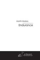 Couverture du livre « Endurance » de Martin Heskes aux éditions Editions Le Manuscrit