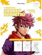 Couverture du livre « Le manga facile : Shonen nekketsu : 22 modèles pas à pas » de Mister Mango aux éditions Mango