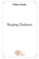 Couverture du livre « Sleeping darkness » de William Boyler aux éditions Edilivre