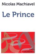 Couverture du livre « Le prince » de Machiavel aux éditions Ligaran