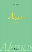 Couverture du livre « Algues » de Franz Rieder aux éditions Editions L'harmattan