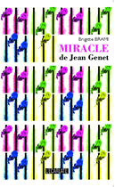 Couverture du livre « Miracle de Jean Genet » de Brigitte Brami aux éditions Editions L'harmattan