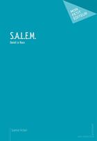 Couverture du livre « S.A.L.E.M. » de Daniel Le Roux aux éditions Mon Petit Editeur