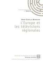 Couverture du livre « L'Europe et les télévisions régionales » de Anne-Coralie Bonnaire aux éditions Connaissances Et Savoirs