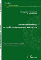 Couverture du livre « L'entreprise citoyenne, un modèle de développement pour l'Afrique » de Souleymanou Kadouamai et Toko Jeremie aux éditions L'harmattan