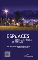 Couverture du livre « Esplaces ; espaces et lieux en partage » de Barbara Morovich et Catherine Deschamps aux éditions L'harmattan
