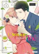 Couverture du livre « L'amour est dans le thé Tome 1 » de Umebachi Yamanaka aux éditions Glenat