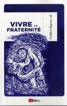 Couverture du livre « Vivre la fraternité » de Frederic Rognon aux éditions Ampelos