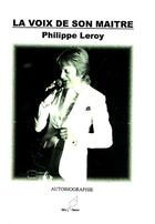 Couverture du livre « La voix de son maître » de Philippe-Henri Leroy aux éditions Mille Plumes