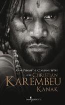 Couverture du livre « Christian Karembeu ; Kanak » de Anne Pitoiset et Claudine Wery aux éditions Don Quichotte