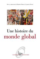 Couverture du livre « Une histoire du monde global » de Laurent Testot et Philippe Norel aux éditions Sciences Humaines