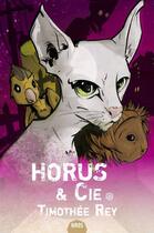 Couverture du livre « Horus & cie » de Timothee Rey aux éditions Les Moutons électriques