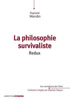 Couverture du livre « La philosophie survivaliste : Redux » de Mandin Raphael aux éditions Ovadia