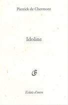 Couverture du livre « Idoline » de Pierrick De Chermont aux éditions Eclats D'encre