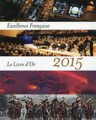 Couverture du livre « Le livre d'or 2015 de l'excellence française » de Maurice Tasler aux éditions Verlhac