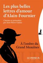 Couverture du livre « Les plus belles lettres d'amour d'Alain-Fournier » de Alain-Fournier aux éditions Le Passeur