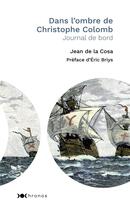 Couverture du livre « Dans l'ombre de Christophe Colomb ; journal de bord du capitaine Juan de la Cosa » de Juan De La Cosa aux éditions Nouveau Monde