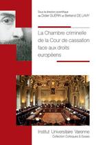 Couverture du livre « La chambre criminelle de la Cour de cassation face aux droits européens » de  aux éditions Institut Universitaire Varenne