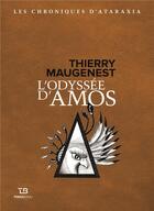 Couverture du livre « Les chroniques d'Ataraxia Tome 1 : l'odyssée d'Amos » de Thierry Maugenest aux éditions Tohu-bohu