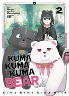 Couverture du livre « Kuma Kuma Kuma bear Tome 2 » de Kumanano et Sergei et 029 aux éditions Meian