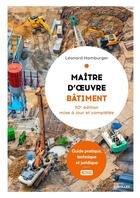 Couverture du livre « Maître d'oeuvre bâtiment : Guide pratique, technique et juridique (10e édition) » de Leonard Hamburger aux éditions Eyrolles