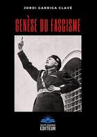 Couverture du livre « Genèse du fascisme » de Jordi Garriga Clave aux éditions Philippe Hugounenc