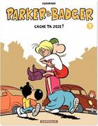 Couverture du livre « Parker & Badger Tome 7 ; cache ta joie ! » de Marc Cuadrado aux éditions Dargaud