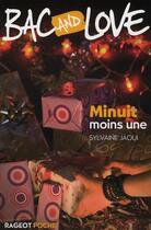 Couverture du livre « BAC AND LOVE ; minuit moins une » de Sylvaine Jaoui aux éditions Rageot