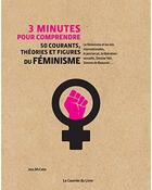 Couverture du livre « 3 minutes pour comprendre ; 50 courants, théories et figures du féminisme » de Jess Mccabe aux éditions Courrier Du Livre