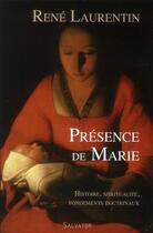 Couverture du livre « Présence de Marie Histoire, spiritualité, fondements doctrinaux » de René Laurentin aux éditions Salvator