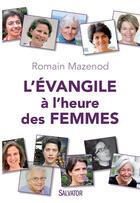 Couverture du livre « L'évangile à l'heure des femmes » de Romain Mazenod aux éditions Salvator