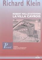 Couverture du livre « Robert Mallet-Stevens, la villa Cavrois » de Richard Klein aux éditions Picard