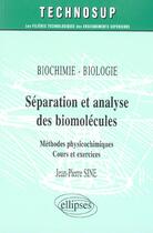 Couverture du livre « Separation et analyse des biomolecules - methodes physico-chimiques - niveau b » de Jean-Pierre Sine aux éditions Ellipses