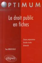 Couverture du livre « Le droit public en fiches » de Yves Broussolle aux éditions Ellipses