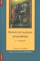 Couverture du livre « Histoire de la pensée géographique t.1 ; l'antiquité » de Clarence J. Glacken aux éditions Cths Edition