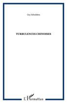 Couverture du livre « Turbulences chinoises » de Guy Schulders aux éditions L'harmattan