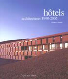Couverture du livre « Hotels - architectures 1990-2005 » de Gianluca Peluffo aux éditions Motta