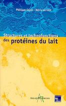 Couverture du livre « Structures et technofonctions des protéines du lait » de Cayot Philippe aux éditions Tec Et Doc