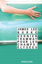 Couverture du livre « Dernier tramway pour les Champs-Elysées » de James Lee Burke aux éditions Rivages