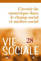 Couverture du livre « Vie sociale 28 - les technologies numeriques : quel impact sur l'action sociale » de  aux éditions Eres