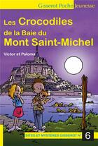Couverture du livre « Les crocodiles de la Baie du Mont Saint-Michel » de Victor Et Paloma aux éditions Gisserot