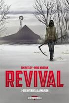Couverture du livre « Revival Tome 1 : bienvenue à la maison » de Mike Norton et Tim Seeley aux éditions Delcourt
