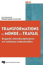 Couverture du livre « Transformations du monde du travail » de Normand Laplante et Lucie Cote aux éditions Presses De L'universite Du Quebec